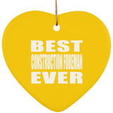 Best Construction Foreman Ever - Heart Ornament