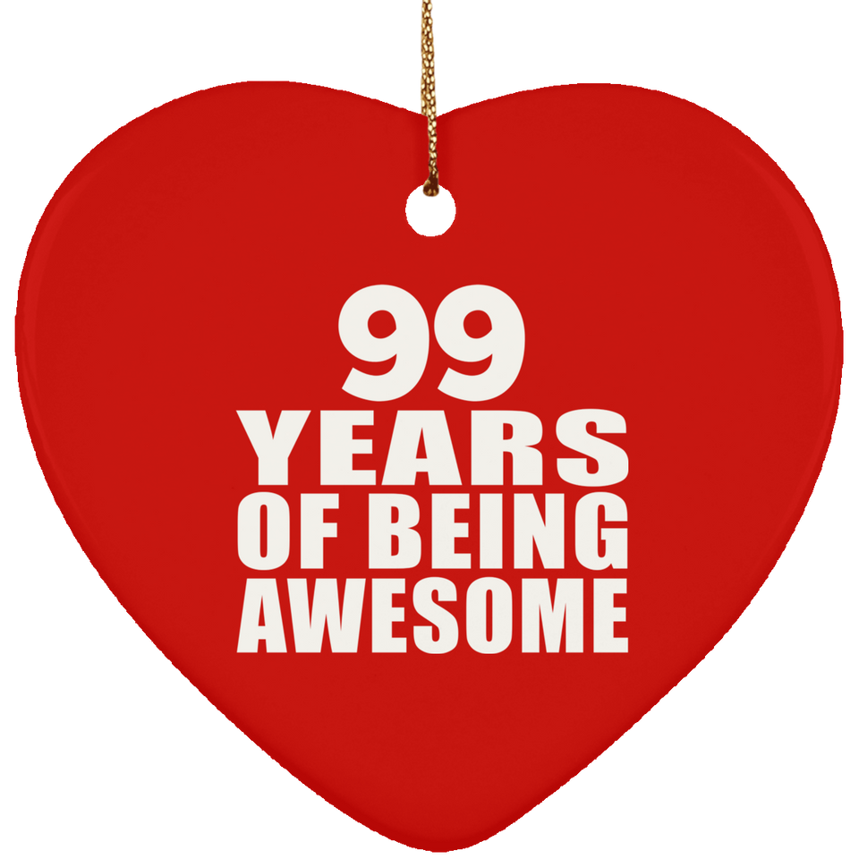 99th Birthday 99 Years Of Being Awesome - Heart Ornament