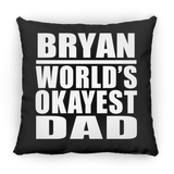 Bryan World's Okayest Dad - Throw Pillow Black