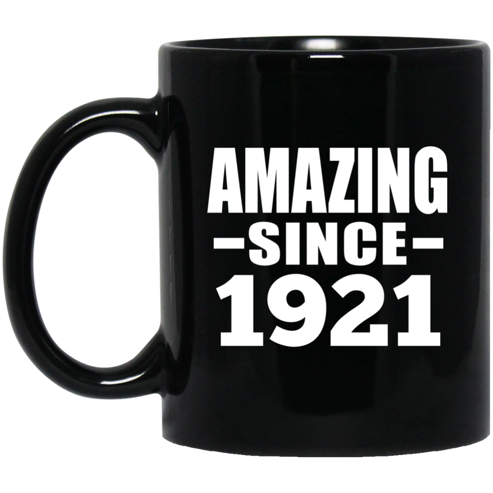 103rd Birthday Amazing Since 1921 - 11 Oz Coffee Mug Black