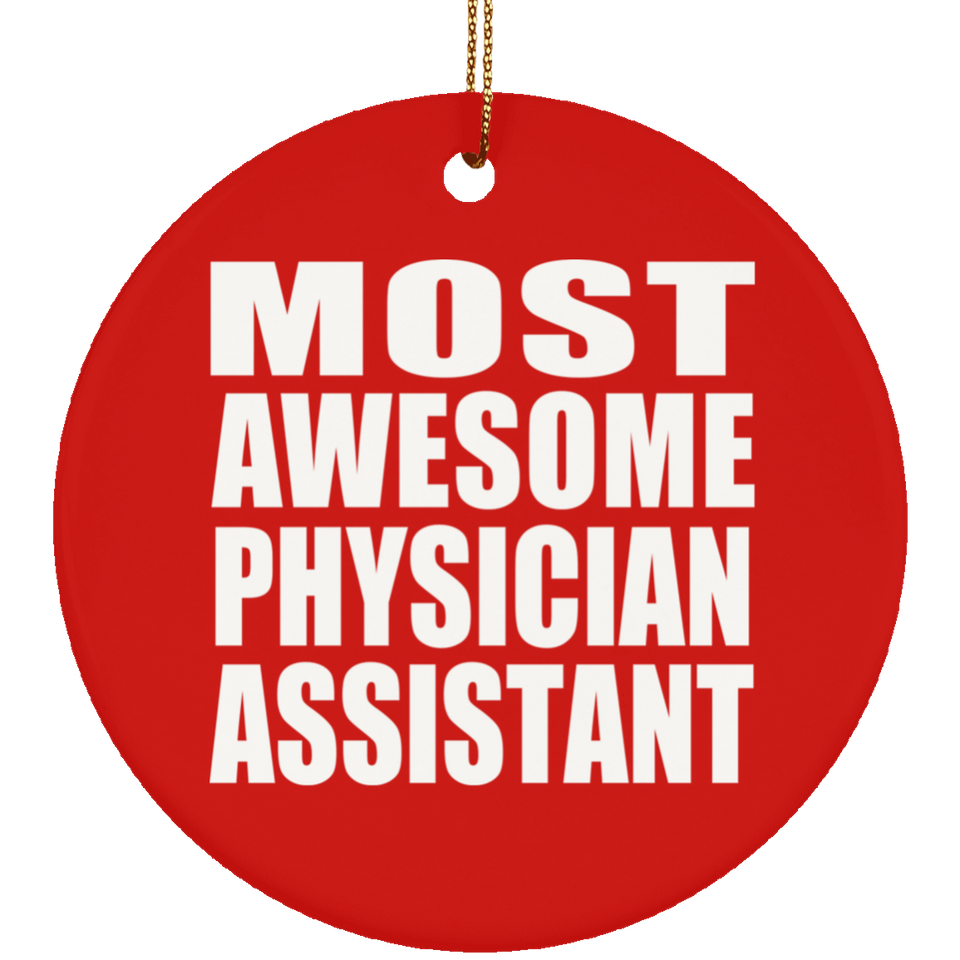 Most Awesome Physician Assistant - Circle Ornament