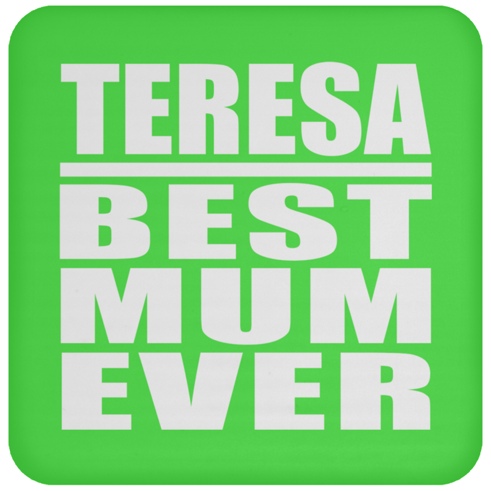 Teresa Best Mum Ever - Drink Coaster