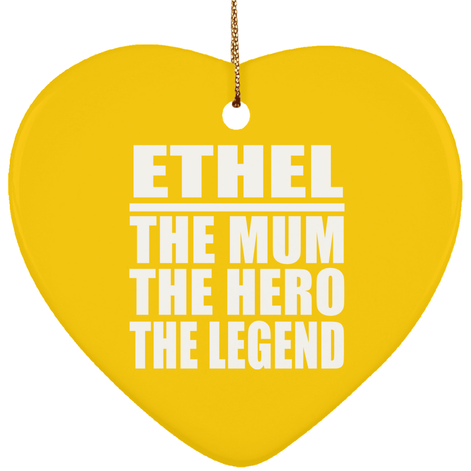 Ethel The Mum The Hero The Legend - Heart Ornament