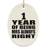 1st Anniversary 1 Year of Being Mrs Always Right - Oval Ornament