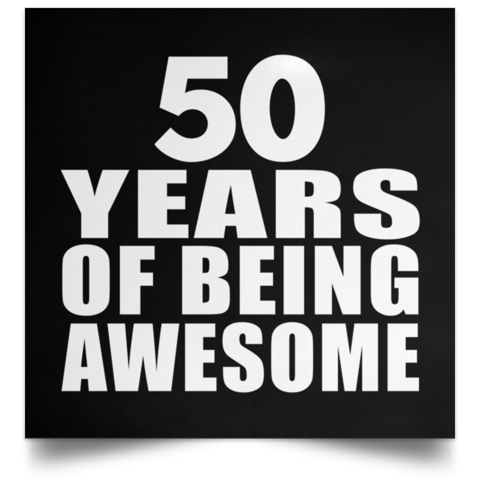 50th Birthday 50 Years Of Being Awesome - Poster Square