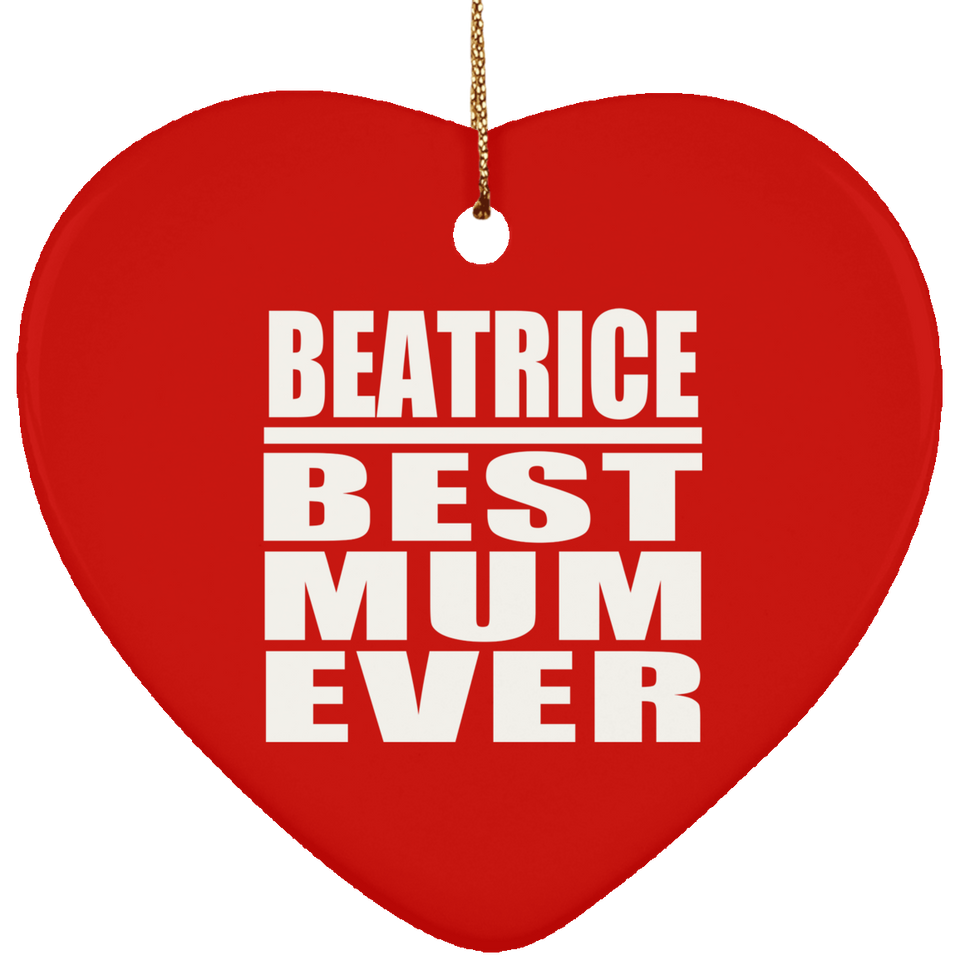Beatrice Best Mum Ever - Heart Ornament