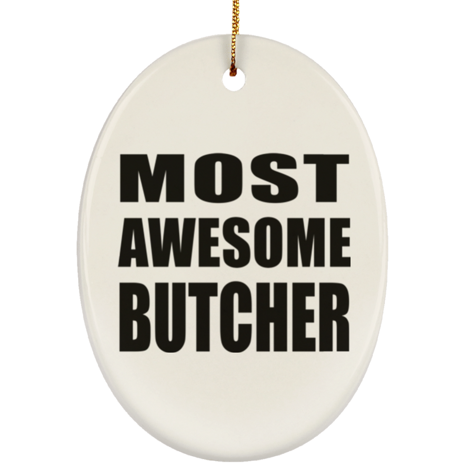 Most Awesome Butcher - Oval Ornament