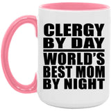 Clergy By Day World's Best Mom By Night - 15oz Accent Mug Pink