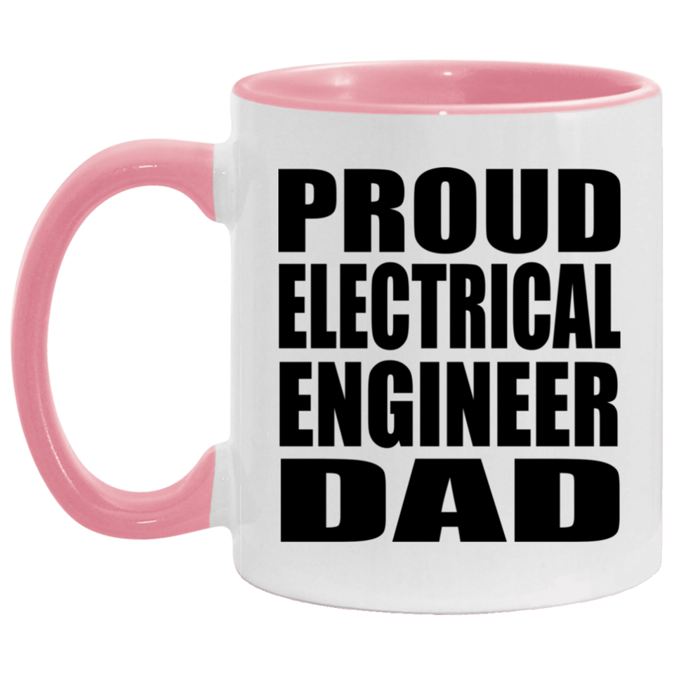 Proud Electrical Engineer Dad - 11oz Accent Mug Pink