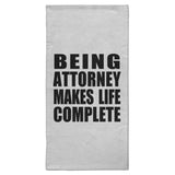 Being Attorney Makes Life Complete - Hand Towel