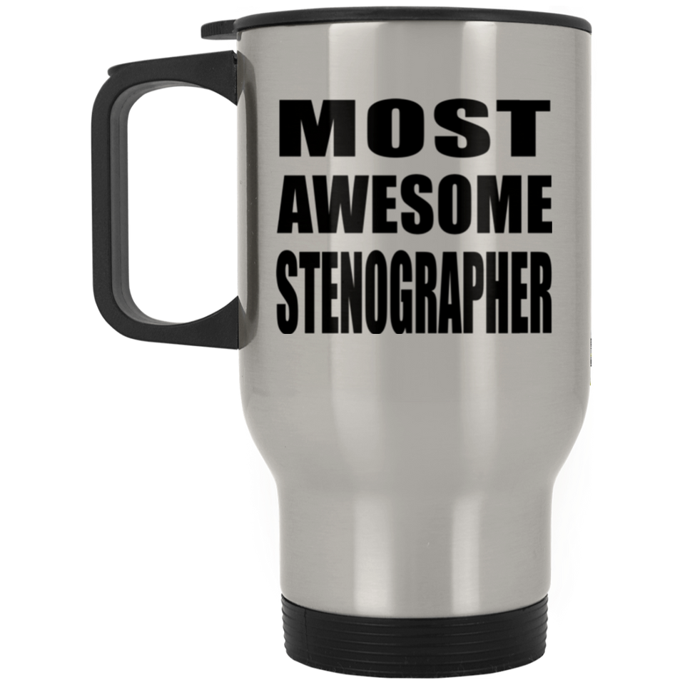 Most Awesome Stenographer - Silver Travel Mug