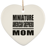 Miniature American Shepherd Mom - Heart Ornament