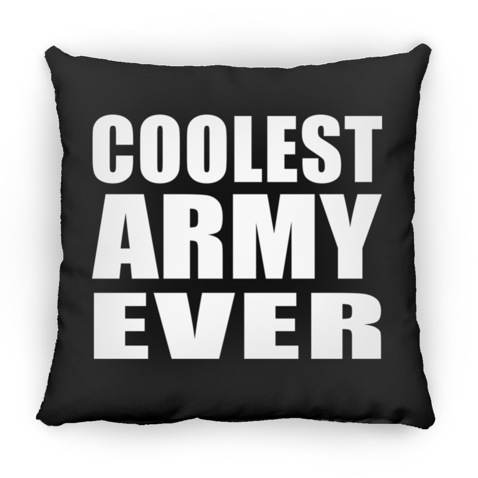 Coolest Army Ever - Throw Pillow Black