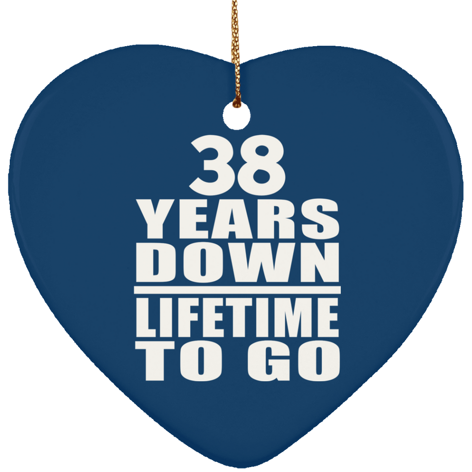 38th Anniversary 38 Years Down Lifetime To Go - Heart Ornament