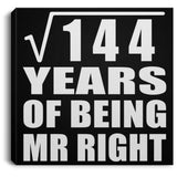 12th Anniversary Square Root of 144 Years of Being Mr Right - Canvas Square