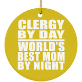 Clergy By Day World's Best Mom By Night - Circle Ornament