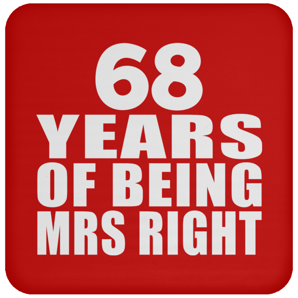 68th Anniversary 68 Years Of Being Mrs Right - Drink Coaster