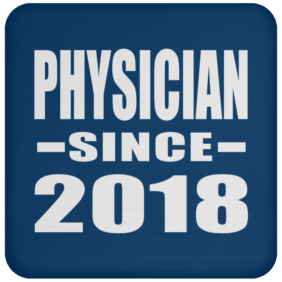 Physician Since 2018 - Drink Coaster