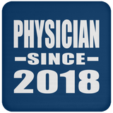 Physician Since 2018 - Drink Coaster