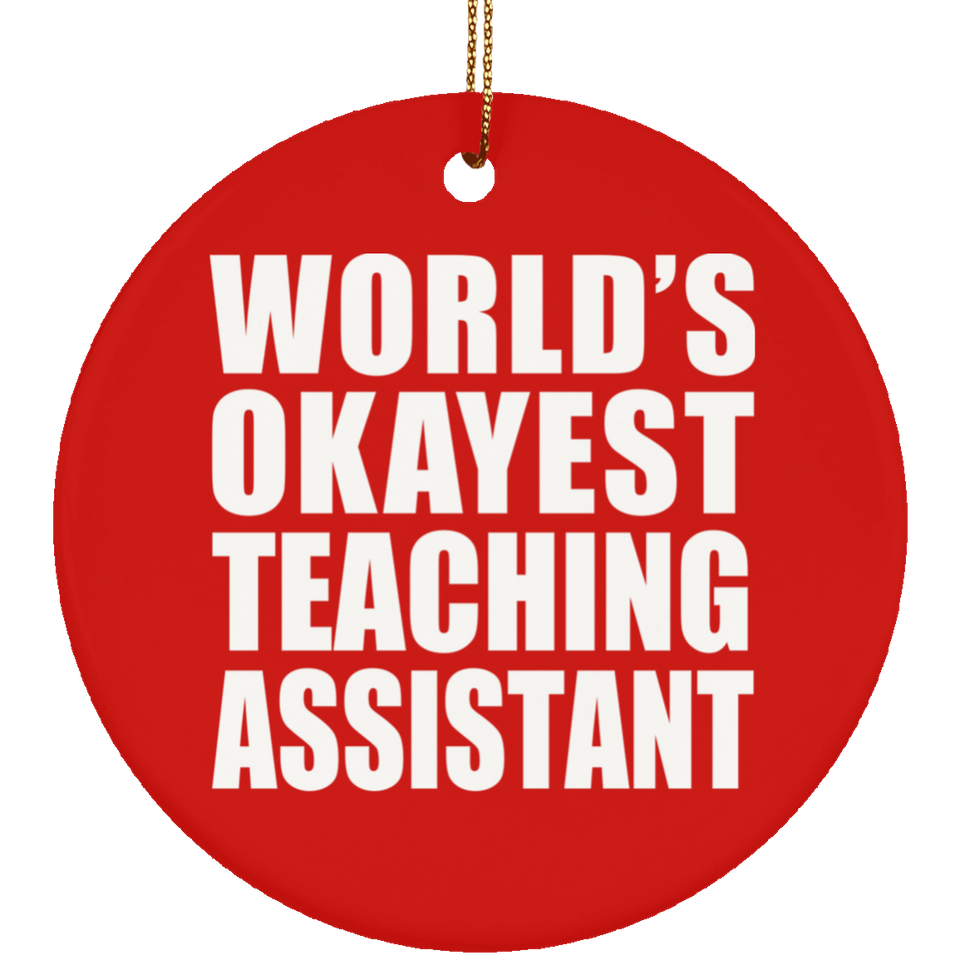 World's Okayest Teaching Assistant - Circle Ornament