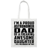 Proud Astronomer Dad Of Awesome Daughter - Tote Bag White