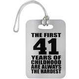 41st Birthday First 41 Years of Childhood Are The Hardest - Luggage Bag Tag