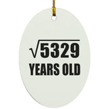 73rd Birthday Square Root of 5329 Years Old - Oval Ornament