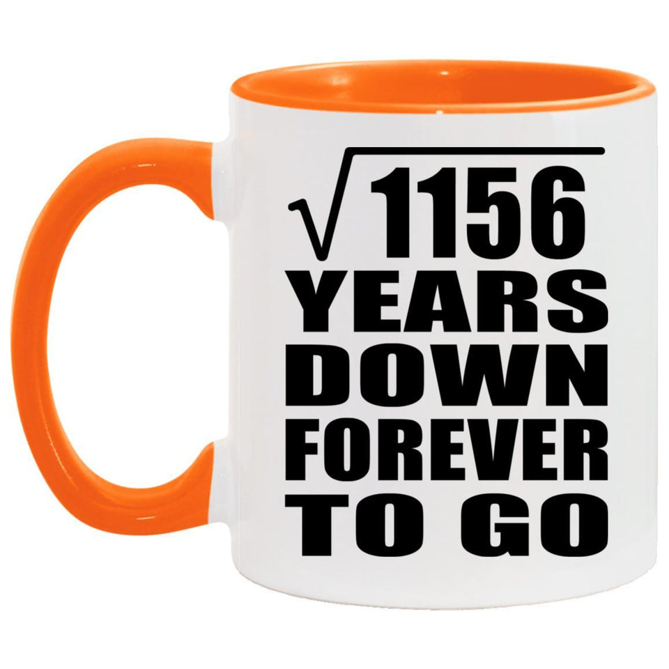 34th Anniversary Square Root of 1156 Years Down Forever To Go - 11oz Accent Mug Orange