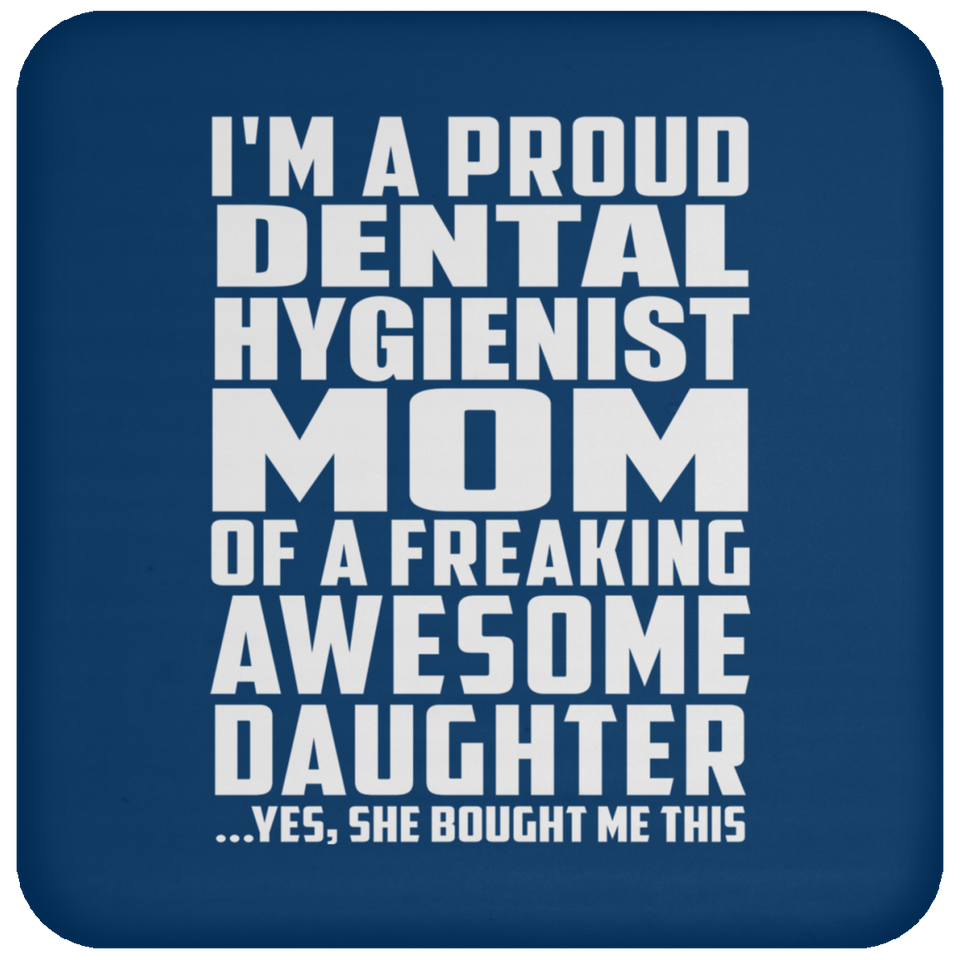 Proud Dental Hygienist Mom Of Awesome Daughter - Drink Coaster