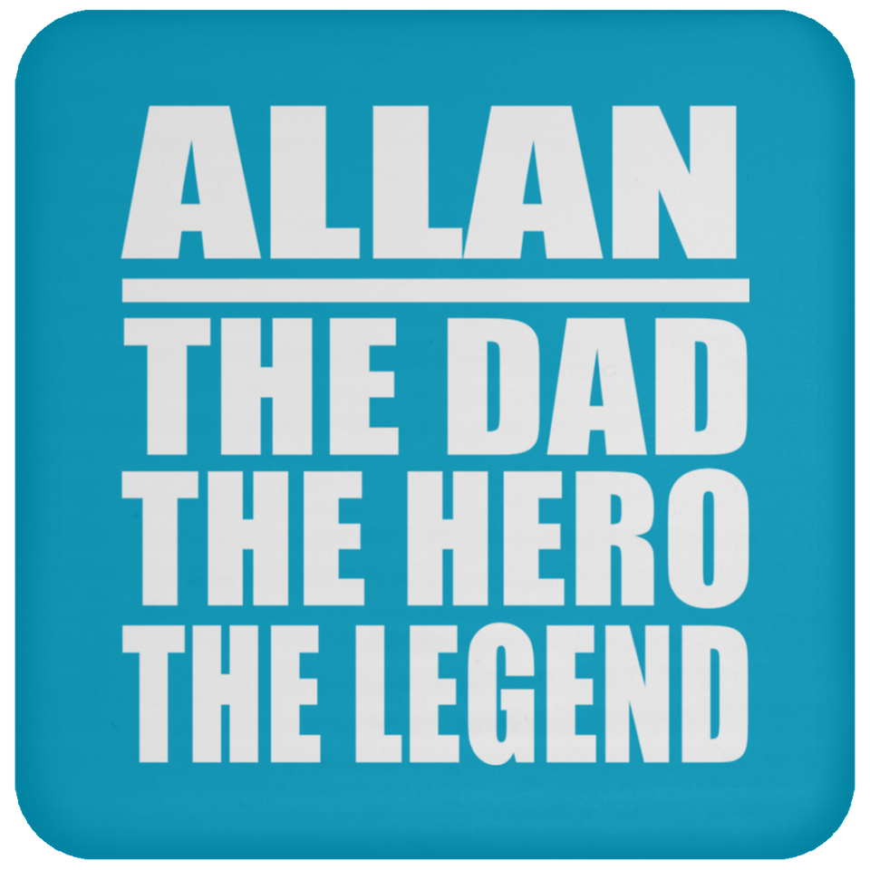Allan The Dad The Hero The Legend - Drink Coaster