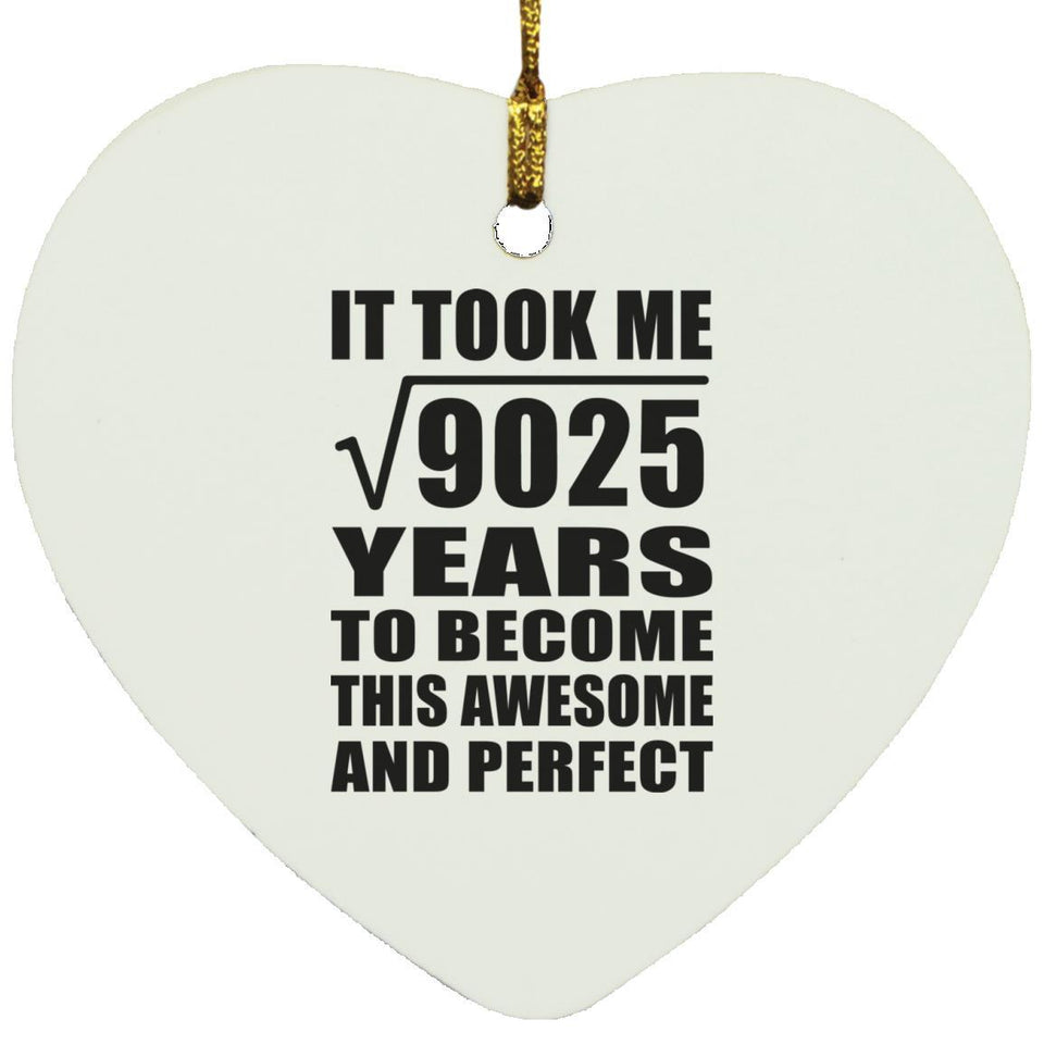 95th Birthday Took Square Root of 9025 Years To Awesome - Heart Ornament