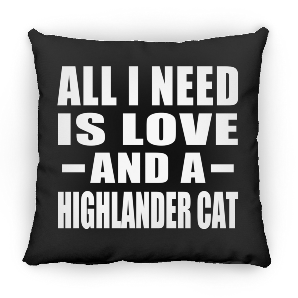 All I Need Is Love And A Highlander Cat - Throw Pillow Black