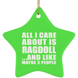 All I Care About Is Ragdoll - Star Ornament