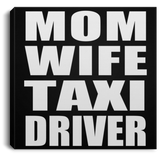 Mom Wife Taxi Driver - Canvas Square