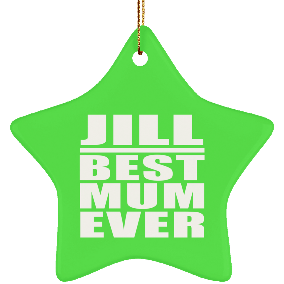 Jill Best Mum Ever - Star Ornament