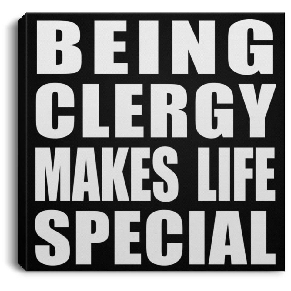 Being Clergy Makes Life Special - Canvas Square