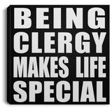 Being Clergy Makes Life Special - Canvas Square