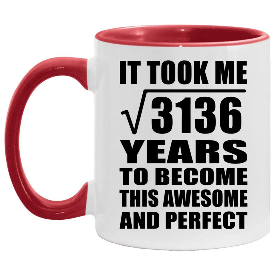56th Birthday Took Square Root of 3136 Years To Awesome - 11oz Accent Mug Red