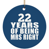 22nd Anniversary 22 Years Of Being Mrs Right - Circle Ornament