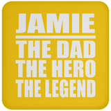 Jamie The Dad The Hero The Legend - Drink Coaster