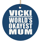 Vicki World's Okayest Mum - Circle Ornament