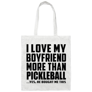 I Love My Boyfriend More Than Pickleball - Tote Bag White