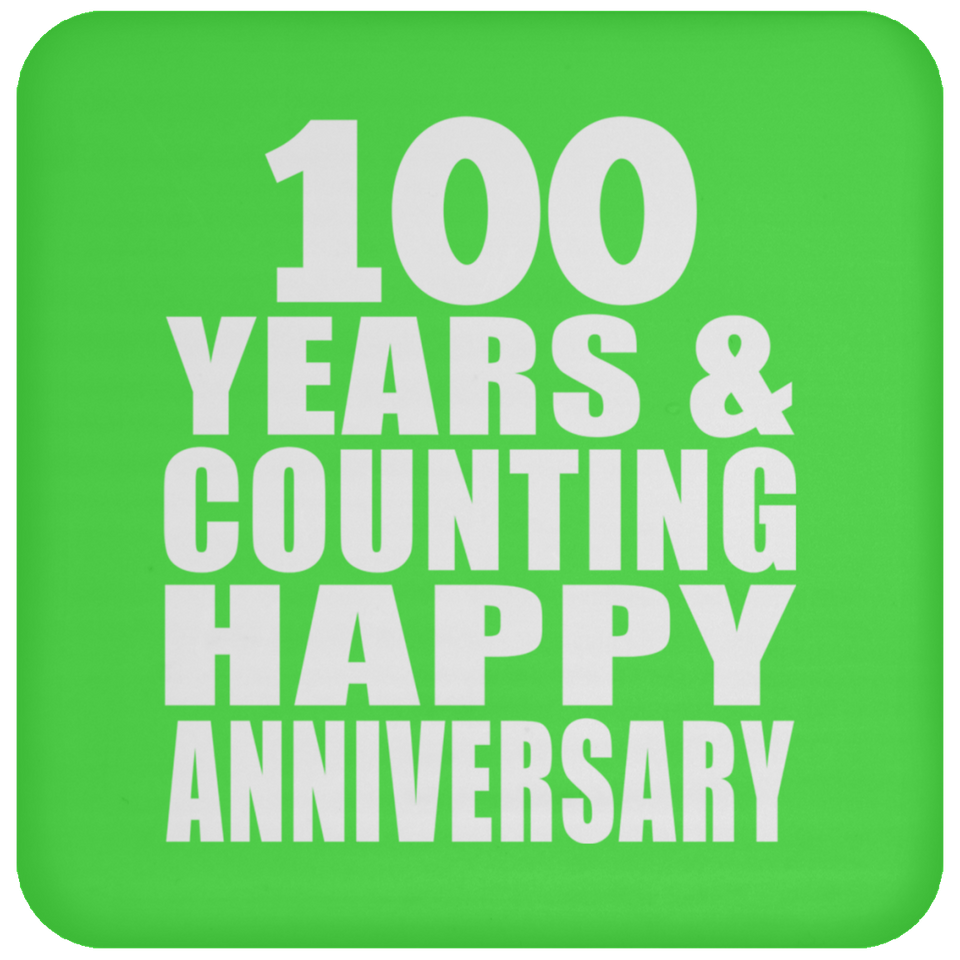 Happy 100th Anniversary 100 Years & Counting - Drink Coaster