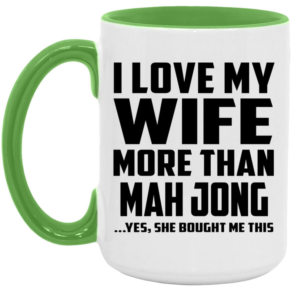 I Love My Wife More Than Mah Jong - 15oz Accent Mug Green