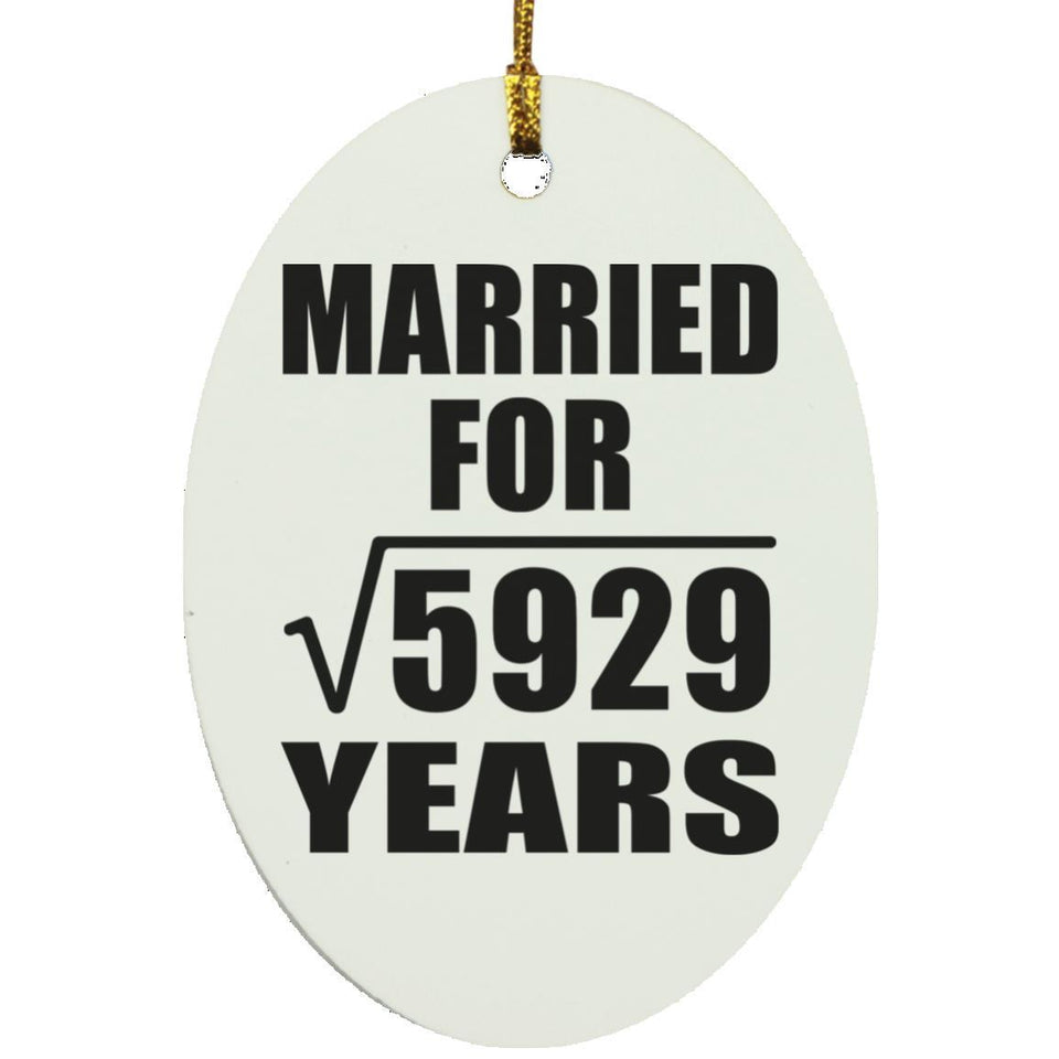 77th Anniversary Married For Square Root of 5929 Years - Oval Ornament