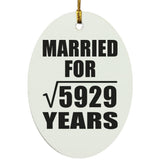 77th Anniversary Married For Square Root of 5929 Years - Oval Ornament