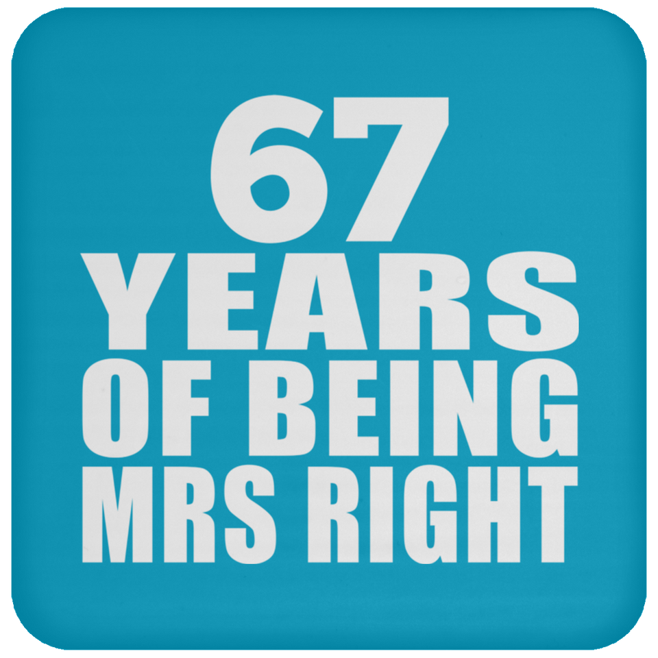 67th Anniversary 67 Years Of Being Mrs Right - Drink Coaster
