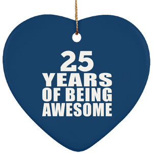 25th Birthday 25 Years Of Being Awesome - Heart Ornament