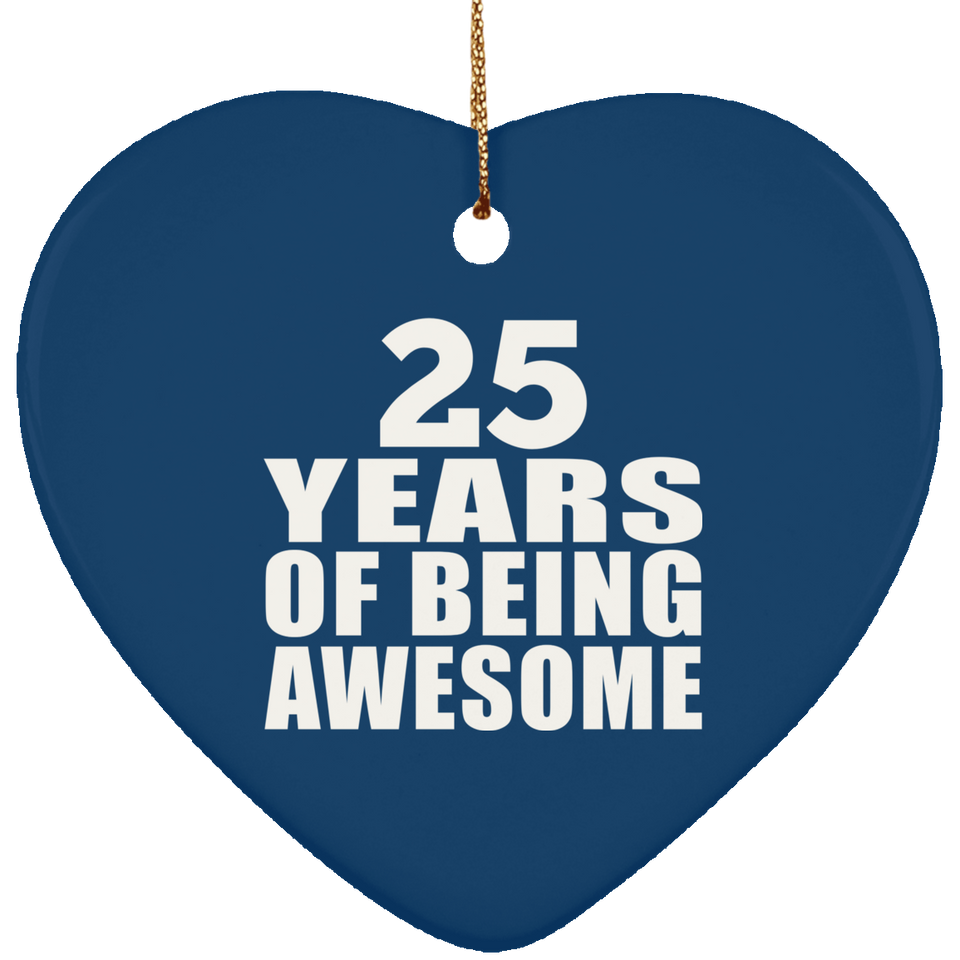 25th Birthday 25 Years Of Being Awesome - Heart Ornament