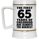 65th Birthday First 65 Years of Childhood Are The Hardest - Beer Stein